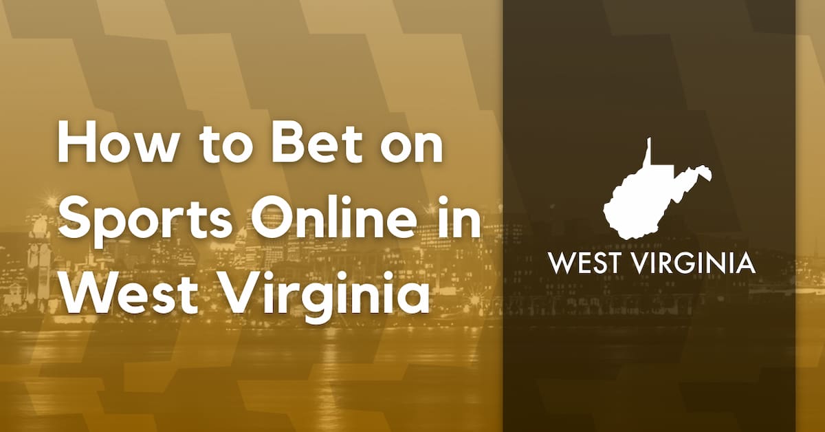 How to Bet on Sports Online in West Virginia