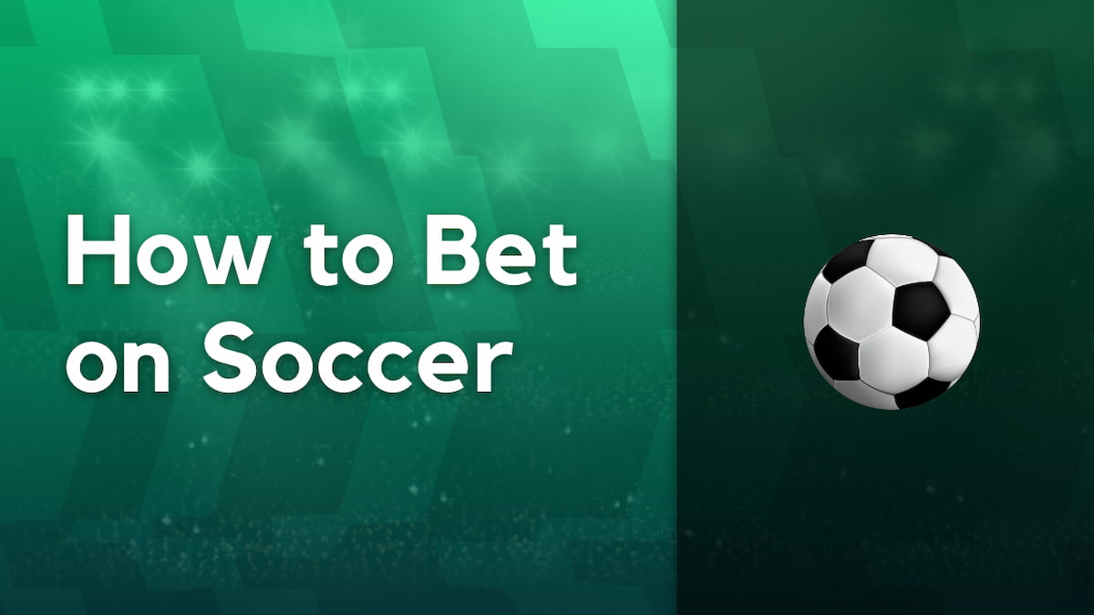 How to Bet on Soccer