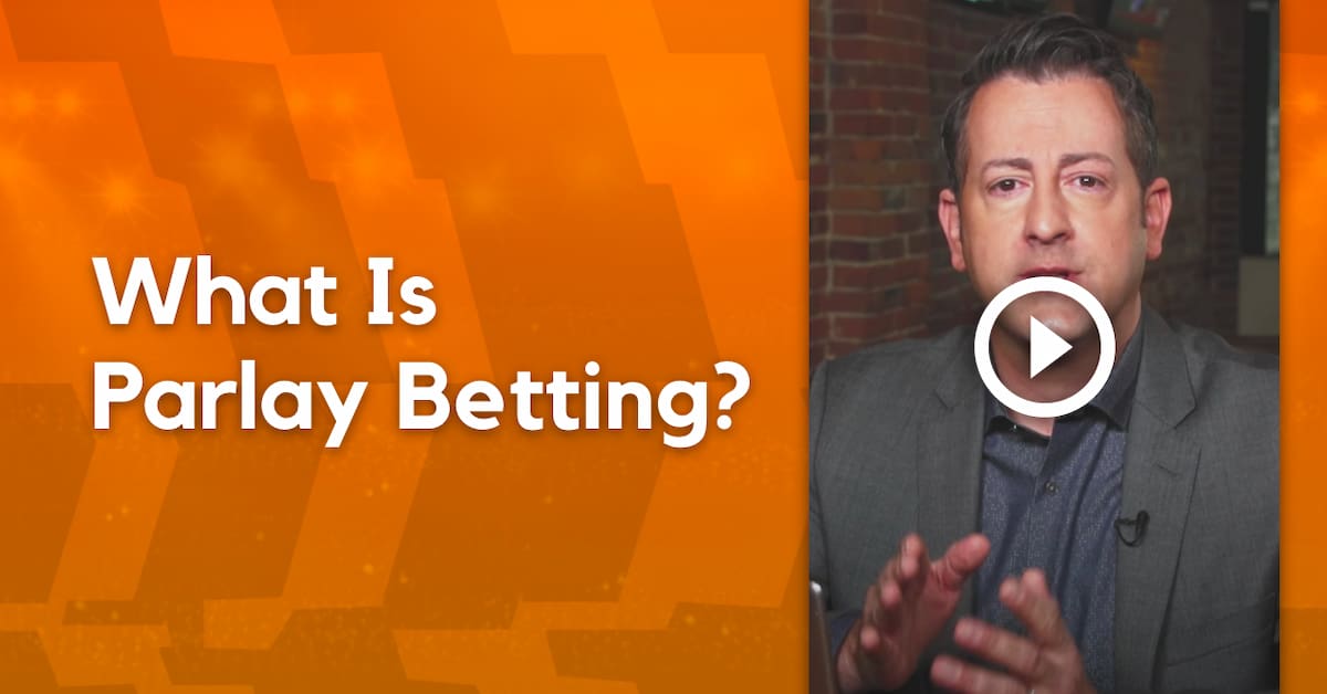 What Is Parlay Betting and How Do Parlay Bets Work?