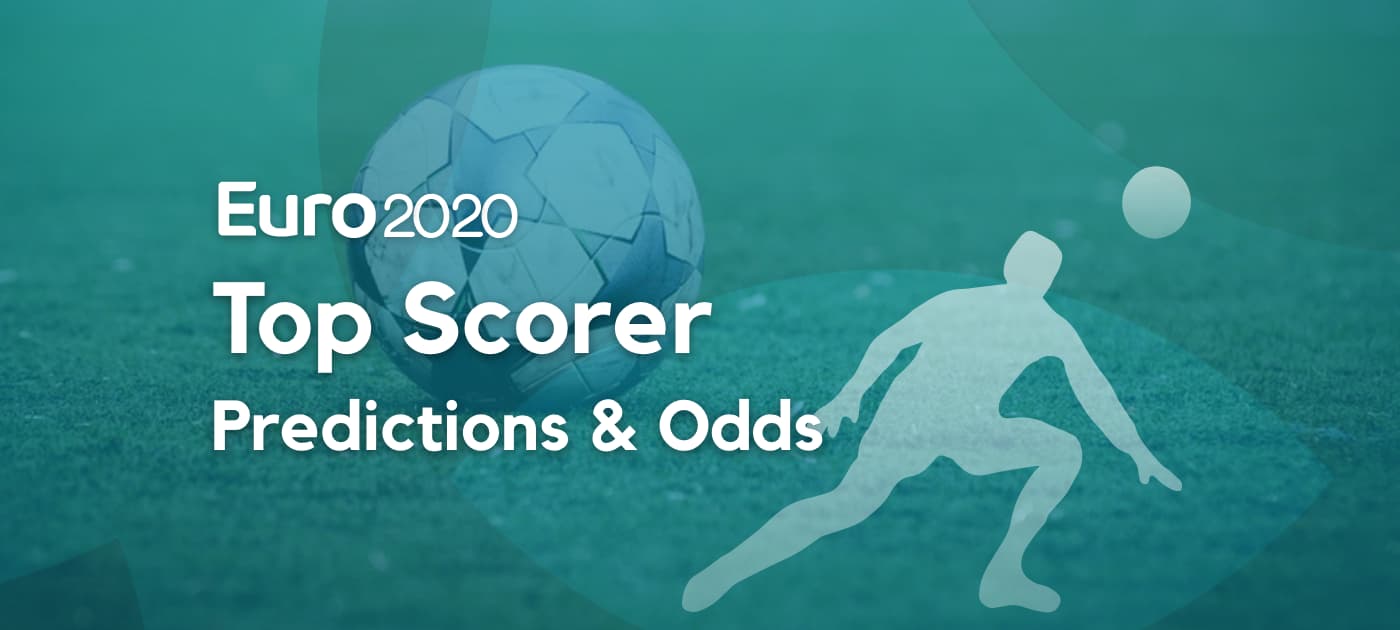 Euro 2020 Top Scorer Predictions, Betting Tips, Odds