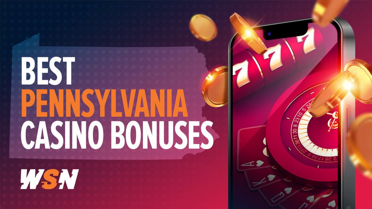 Best Pennsylvania Online Casino Bonuses 2024