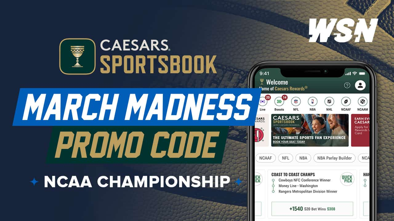 Caesars Sportsbook March Madness Promo Code WSN1000: Get a $1,000 First Bet on Caesars