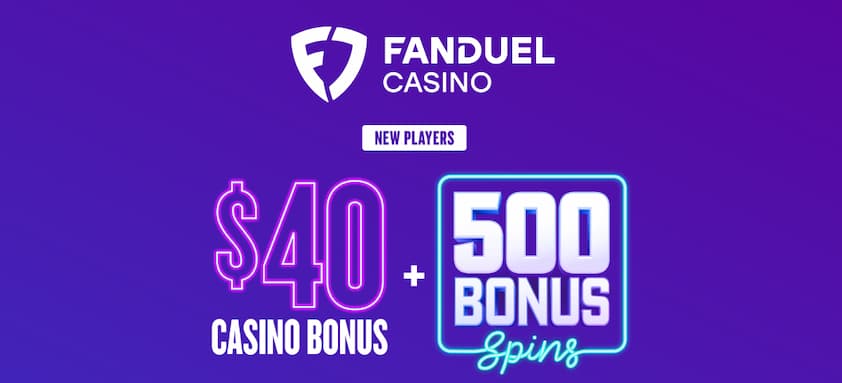 FanDuel Casino bonus offer with 500 bonus spins and $40 in casino bonus