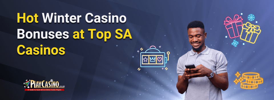 Hot Winter Bonuses at South African Casinos
