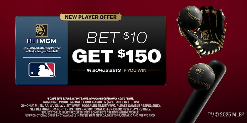 BetMGM Bet and Get Special Offer Get $150 MLB Banner