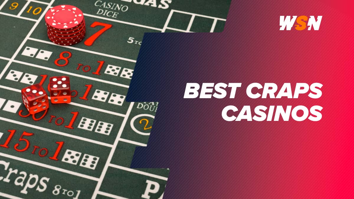The Best Craps Casino Sites in the US