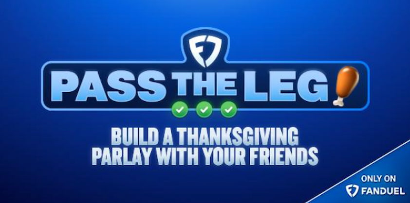 Thanksgiving promos FanDuel Pass the Leg