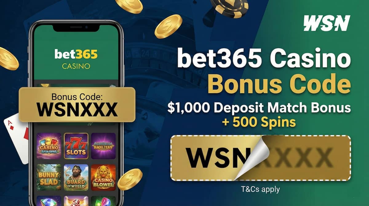 bet365 casino bonus code WSN - How to claim the bet365 casino welcome bonus using WSN's bonus code