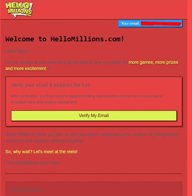 Hello Millions welcome email with a verify my email button, a short welcome message and an email address label at top right