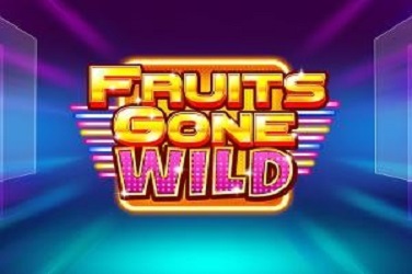 Fruits Gone Wild